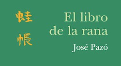 <p><i>El libro de la rana, de Jos&Atilde;&copy; Paz&Atilde;&sup3;</i></p>
