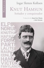 Ingar Sletten Kolloen: Knut Hamsun. So�ador y conquistador