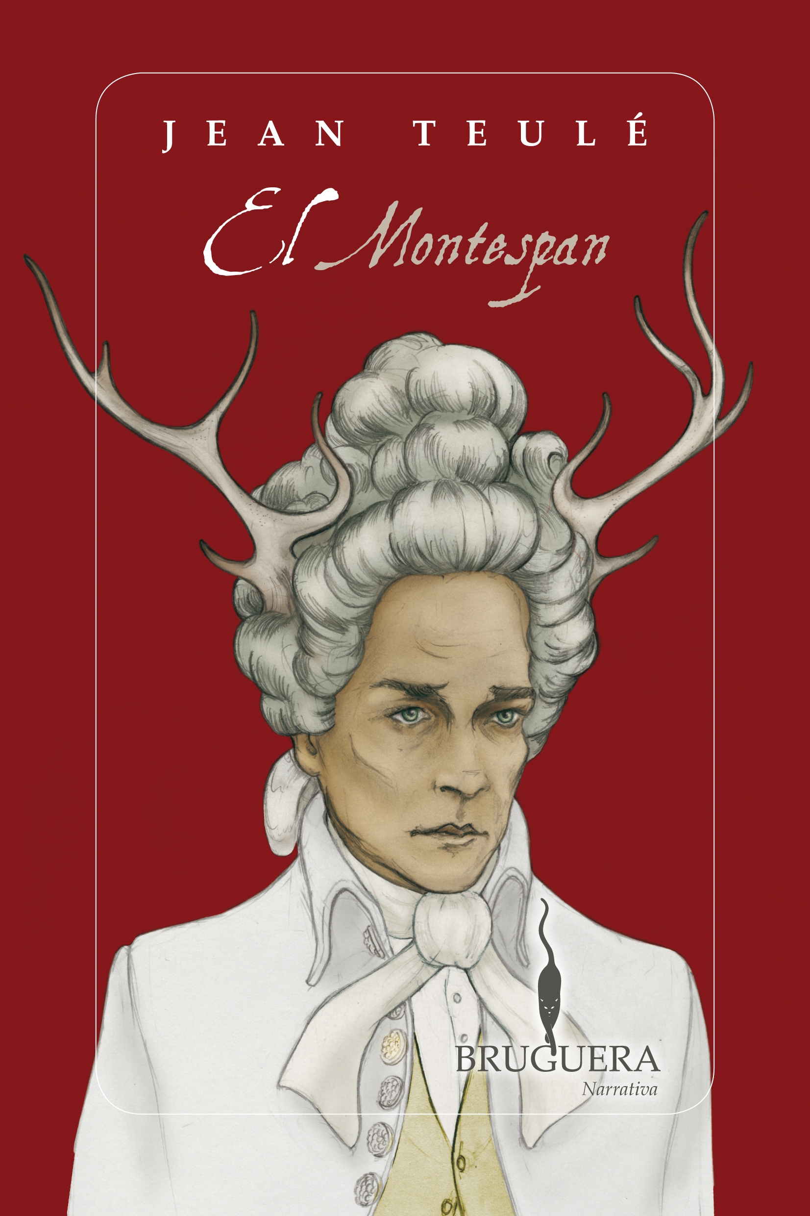 Jean Teul�: El Montespan. Traducci�n de Rosa Alapont. Bruguera. Barcelona, 2009. 336 p�ginas. 18 &euro;