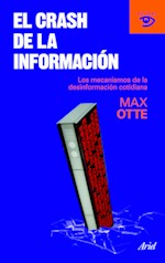 Max Otte: El crash de la informaci�n. Los mecanismos de la desinformaci�n cotidiana