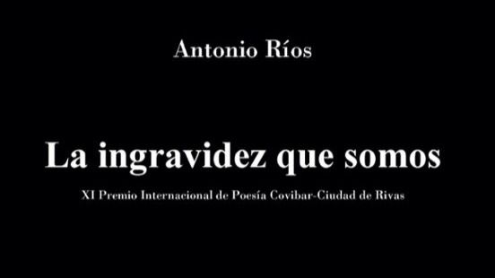 De la ciencia del misterio: La ingravidez que somos , de Antonio Ríos