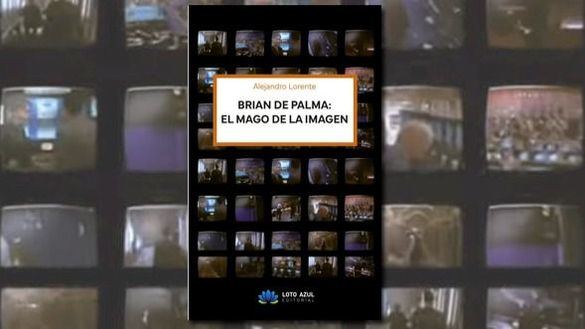 Brian de Palma, el mago de la imagen , de Alejandro Lorente