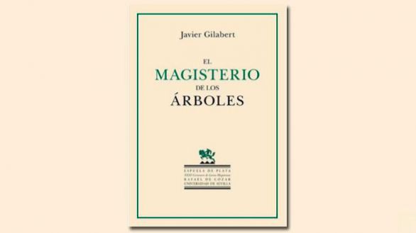 El magisterio de los árboles , de Javier Gilabert: saber escuchar a las plantas para comprender el sentido de la vida