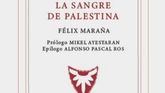 La sangre de Palestina de Félix Maraña: romper el silencio para denunciar la injusticia