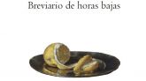 Breviario de horas bajas , de Ignacio Cartagena: anotaciones líricas sobre la existencia