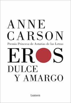 Anne Carson: Eros dulce y amargo