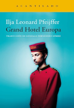 Ilja Leonard Pfeijffer: Grand Hotel Europa