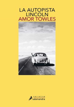 Amor Towles: La autopista Lincoln