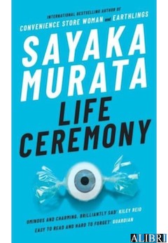 Sayaka Murata: Life Ceremony