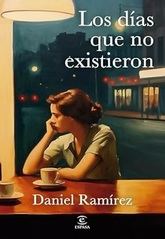 Daniel Ramírez García-Mina: Los días que no existieron