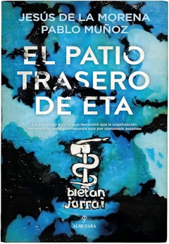 Jesús de la Morena y Pablo Muñoz: El patio trasero de ETA