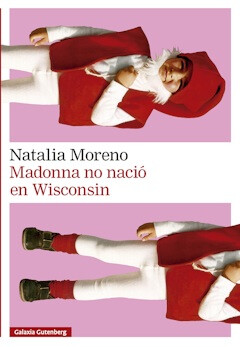 Natalia Moreno: Madonna no nació en Wisconsin