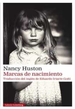 Nancy Huston: Marcas de nacimiento