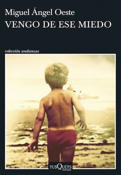 Miguel Ángel Oeste, Vengo de ese miedo