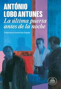 António Lobo Antunes: La última puerta antes de la noche