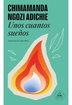 Chimamanda Ngozi Adichie: Unos cuantos sueños