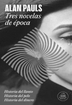 Alan Pauls: Tres novelas de época