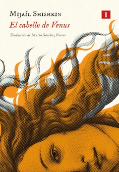 Mijaíl Shishkin: El cabello de Venus