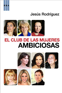 El club de las mujeres ambiciosa. Jesús Rodríguez. RBA