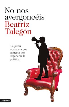 'No nos avergoncéis'. Beatriz Talegón. Destino.